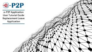 eP2P Application Tutorial - e-Leave - Replacement Leave Application