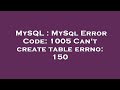 MySQL : MySql Error Code: 1005 Can't create table errno: 150
