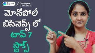 Top 7 Stocks with Monopoly businesses - మోనోపోలీ బిసినెస్స్ లో టాప్ 7 స్టాక్స్ | Groww Telugu