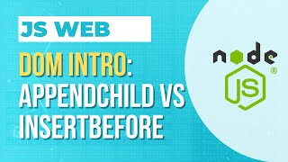 JS WEB: An introduction to Document Object Model (DOM) using insertBefore and appendChild methods