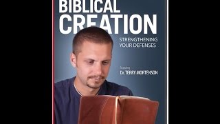 Biblical Creation: Strengthening Your Defenses - Dr. Terry Mortenson