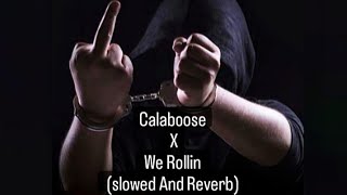 Calaboose X We Rollin (slowed And Reverb) Sidhu Moose Wala X Shubh