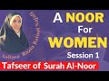 Tafseer of Surah Noor | Session 1 | Alima Razia Batool Najafi