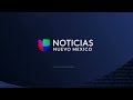 Noticias Univision Nuevo México - 10pm News Open 2019