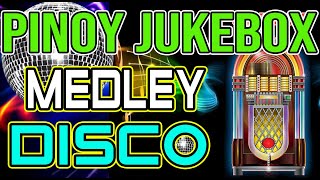 PINOY JUKEBOX CLASSIC HITS DISCO MEDLEY - DJMAR DISCO TRAXX NONSTOP 2021 REMIX - PART 1