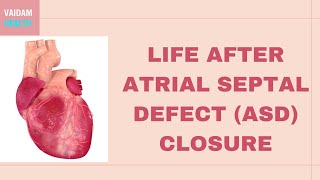 Life after Atrial Septal Defect Closure