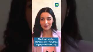 Alia bhatt ने मनीकंट्रोल के दर्शकों को valentine's day की दीं शुभकामनाएं !
