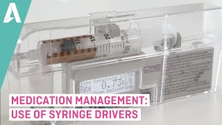 Medication Management: Use of Syringe Drivers