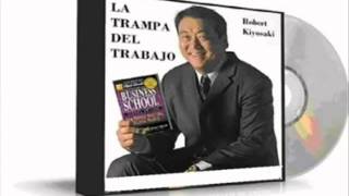 La Trampa del Trabajo: Robert Kiyosaki