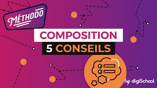 Méthode de la Composition : 5 conseils - Méthodologie - digiSchool