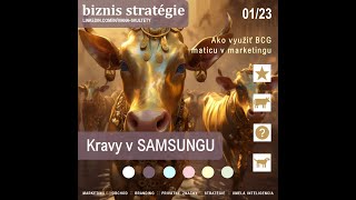 Ako využiť BCG maticu na analýzu produktového portfólia (Kravy v SAMSUNGU)