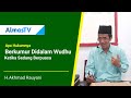 Hukum Berkumur Didalam Wudhu Ketika Sedang Berpuasa | Almas TV Official