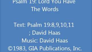 Psalm 19: Lord, You Have The Words (Haas setting)