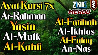 Ayat Kursi 7x, Surah Ar Rahman, Yasin, Al Mulk, Al Kahfi + Fatihah,Ikhlas,Falaq,An Nas | QURAN MERDU