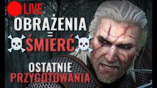 ⚔️Obrażenia = Śmierć 💀 🖤  Wiedźmin 3 🖤   -  Ostatnie przygotowania!