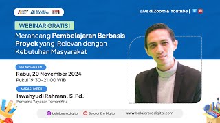 Webinar ! Merancang Pembelajaran Berbasis Proyek yang Relevan dengan Kebutuhan Masyarakat