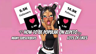 HOW TO BE POPULAR ON ZEPETO !TUTO!