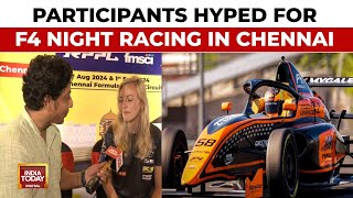 Participants Explain Why They Are Excited For F4 Night Races In Chennai | India Today