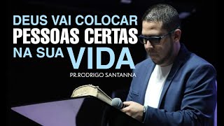 DEUS VAI COLOCAR PESSOAS CERTAS NA SUA VIDA!