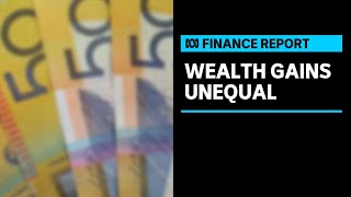 National wealth rose, but not for everyone and Aussie dollar trading at 70 US cents | Finance Report