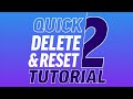 Quick Delete & Reset 2 - Tutorial