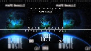 6. Nafe Smallz - Tryna Find A Way