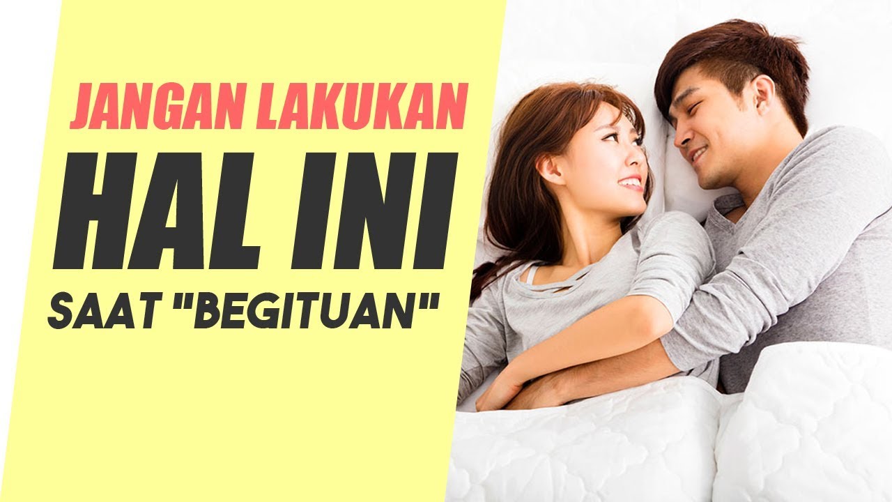 Jangan Pernah Lakukan 7 Hal Ini Sebelum & Sesudah GITUAN, Bahaya! - YouTube