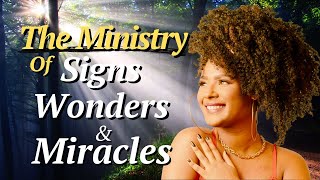 The Ministry of Signs, Wonders and Miracles!