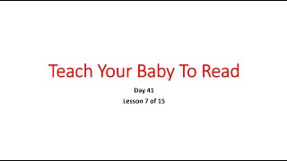 Day 41 Lesson 7 - Teach Your Baby To Read