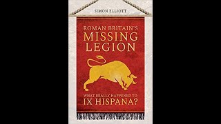 Simon Elliott on Roman Britain's Missing Legion