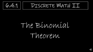 Discrete Math II - 6.4.1 The Binomial Theorem