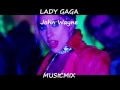 LADY GAGA JOHN WAYNE