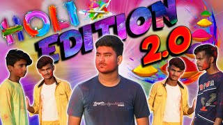 Holi Edition 2.0 | Holi Comedy Video 2022 | Every holi ever