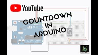 Arduino Tutorial How to make a countdown in Arduino using 7 segment display