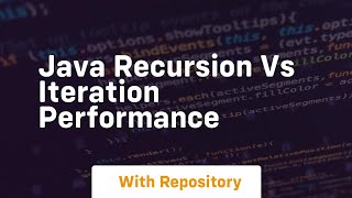 java recursion vs iteration performance