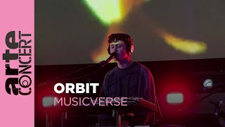 Orbit - Musicverse - ARTE Concert