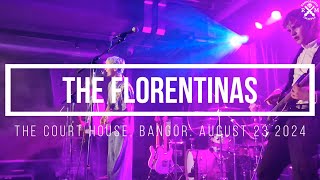 The Florentinas. The Court House. Bangor. August 23 2024