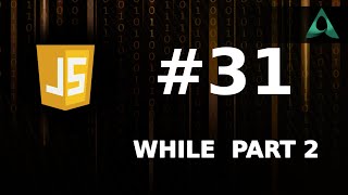 #31 While Loop in JavaScript Part 2/2 (JavaScript Tutorials for Beginners to Intermediate)