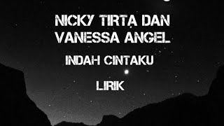 Nicky Tirta Dan Vanessa Angel-indah Cintaku Lirik