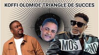 KOFFI OLOMIDE TRIANGLE DE SUCCES