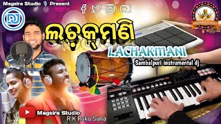 Alo mo ribanafita !!🎧!! Lachakamani !! Sambalpuri song !!  Instrumental !! DJ !! Magsira Studio !!