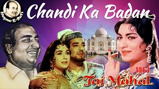 Chandi Ka Badan | Mohammed Rafi, Asha Bhosle, Manna De | Taj Mahal | Pradeep Kumar | Nagma-E-Rafi