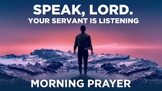 Start Listening To What God Is Saying To You | A Blessed Morning Prayer To Start Your Day