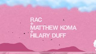 RAC - 'Never Let You Go (ft. Matthew Koma \u0026 Hilary Duff)' (Lyric Video)