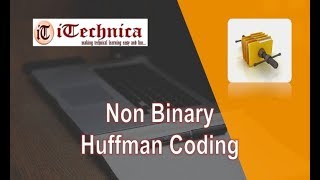 10. Non Binary Huffman Codes
