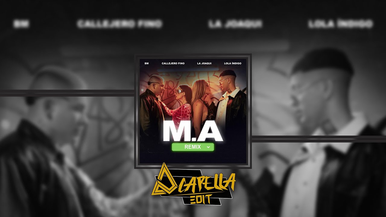 BM, Callejero Fino, La Joaqui, Lola Índigo - M.A (Remix) [Prod Phontana ...