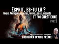 Part 1 : Occultisme, ésotérisme et foi chrétienne,  Père Thibaut, luciférien devenu prêtre