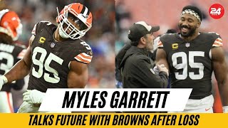 Myles Garrett Talks Future with Browns After Disappointing Week 18 Loss