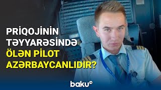 Priqojinin özəl təyyarəsinin pilotu Rüstəm Kərimov kimdir?