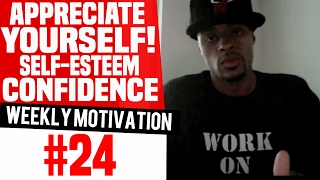 Appreciate Yourself! Self-Esteem Confidence NBA: Weekly Motivation #24 | Dre Baldwin
